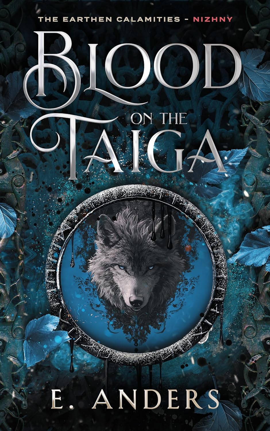 Blood on the Taiga: The Earthen Calamities: Nizhny Book 1