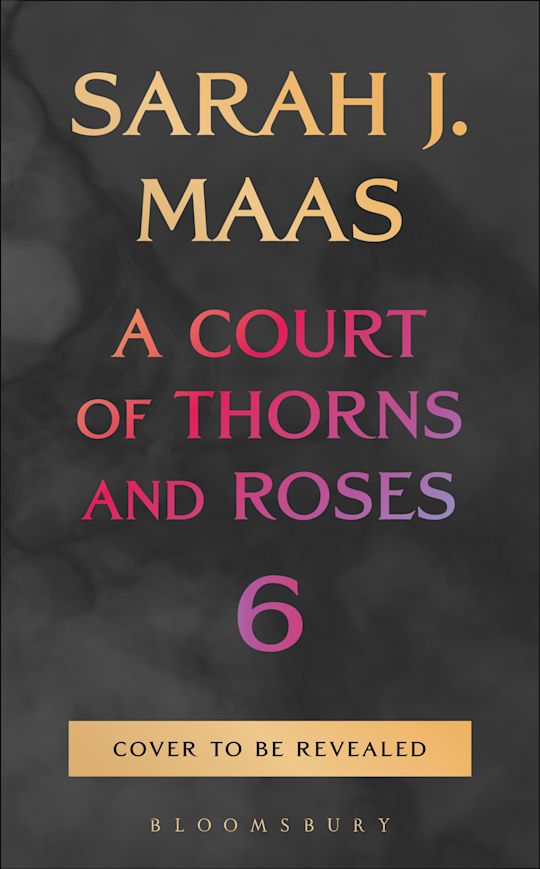 PREORDER A Court of Rose and Thorns Book 6