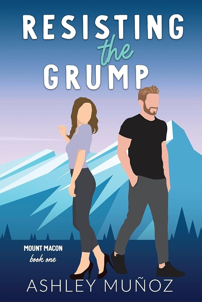 Resisting the Grump: A Grumpy Sunshine Romance (Mount Macon) cover image