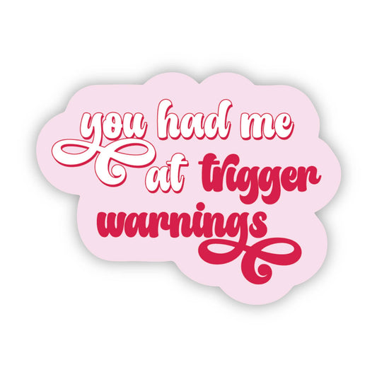 You Had Me at Trigger Warnings Sticker —Funny Romance Reader