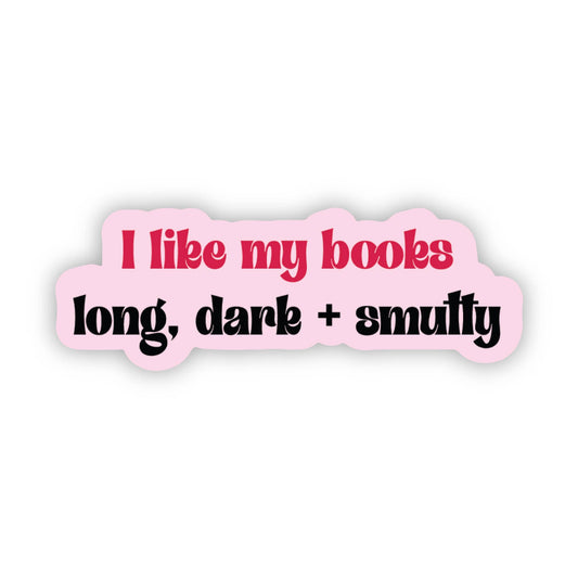 Long, Dark & Smutty Sticker — Funny Romance Book Lover Decal