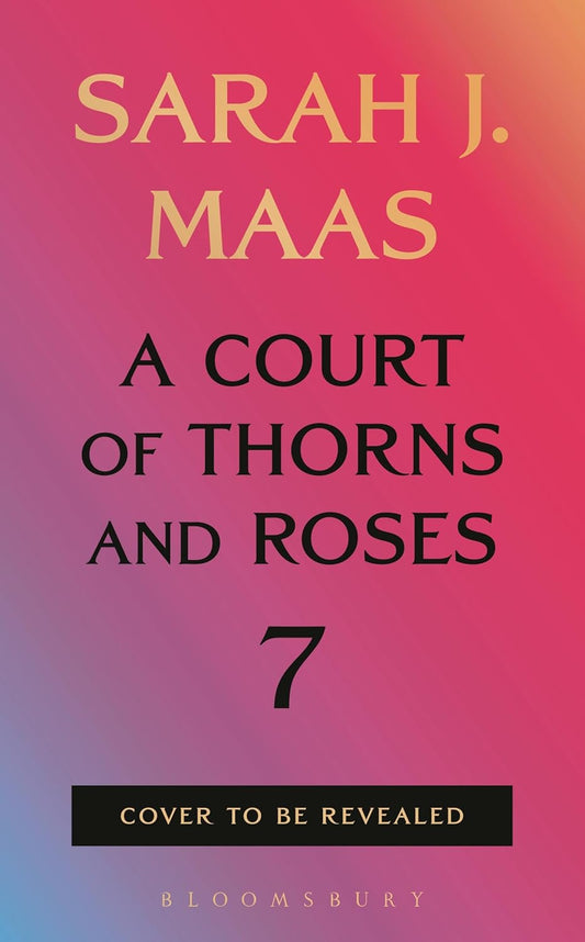 PREORDER A Court of Rose and Thorns Book 7
