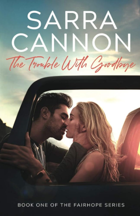 The Trouble With Goodbye (A Fairhope New Adult Romance) cover image