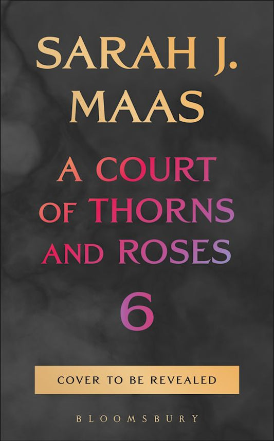 PREORDER A Court of Rose and Thorns Book 6