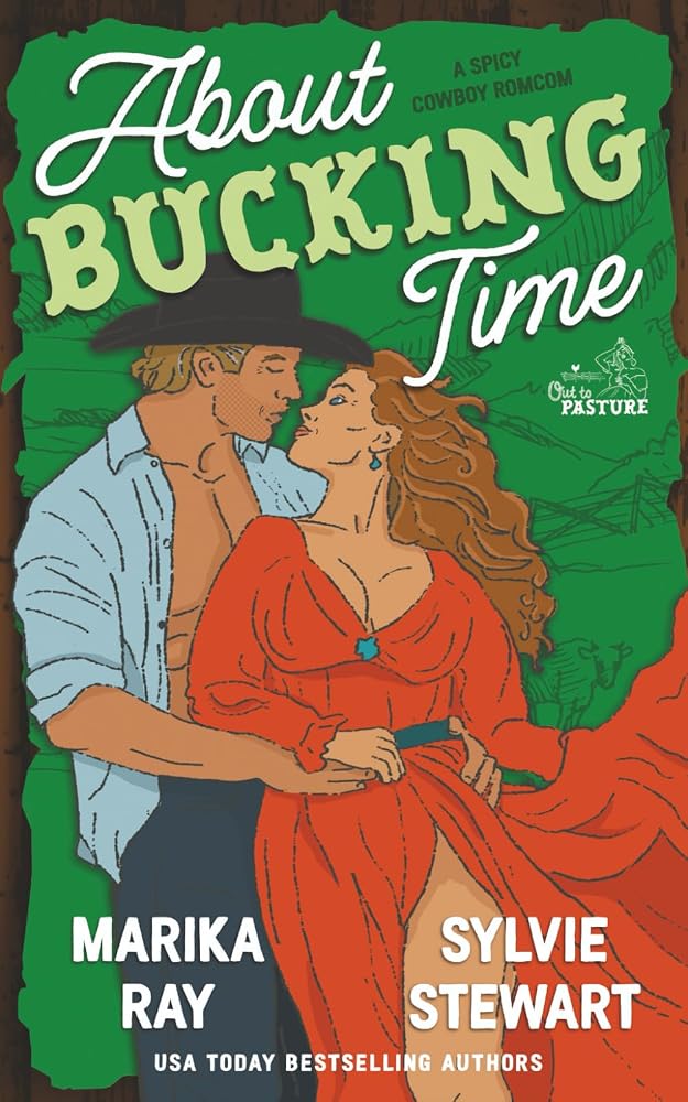 About Bucking Time: A Spicy Cowboy RomCom (Out To Pasture) cover image