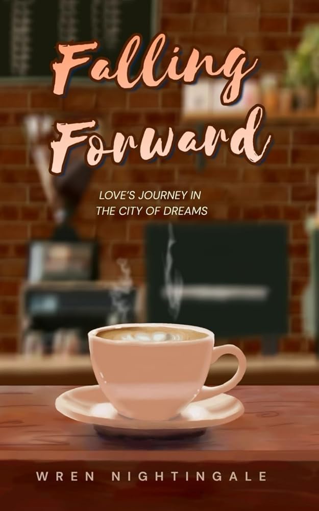Falling Forward: Love's Journey in the City of Dreams cover image