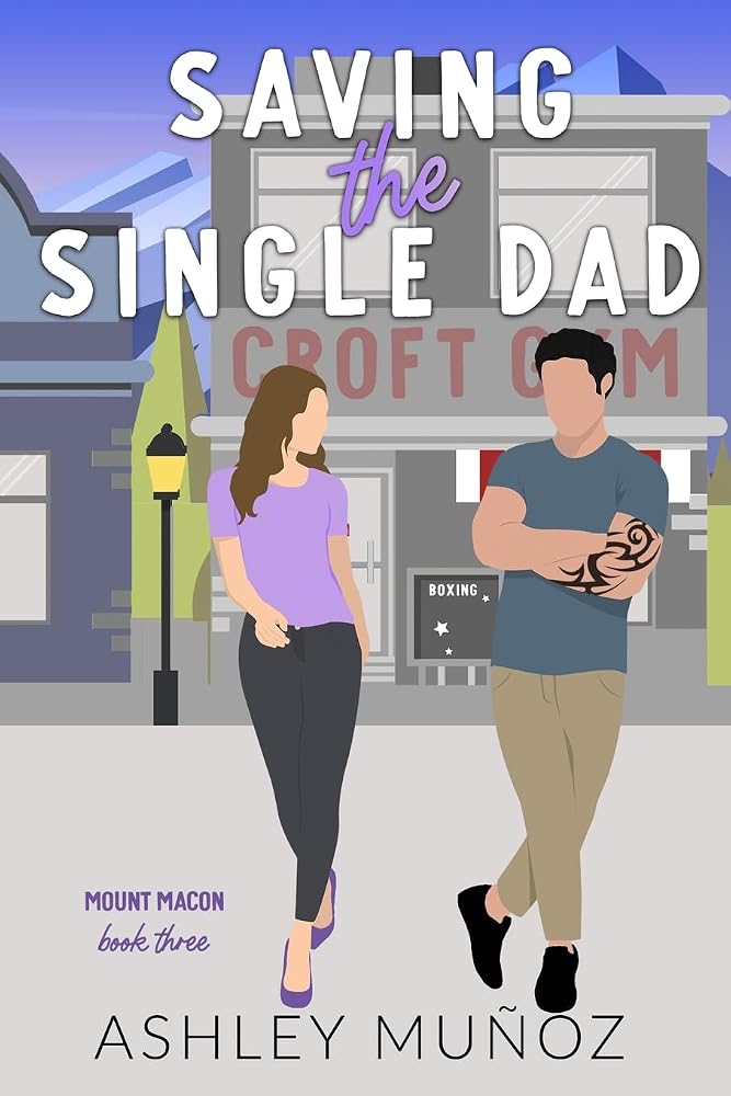 Saving the Single Dad (Mount Macon) cover image