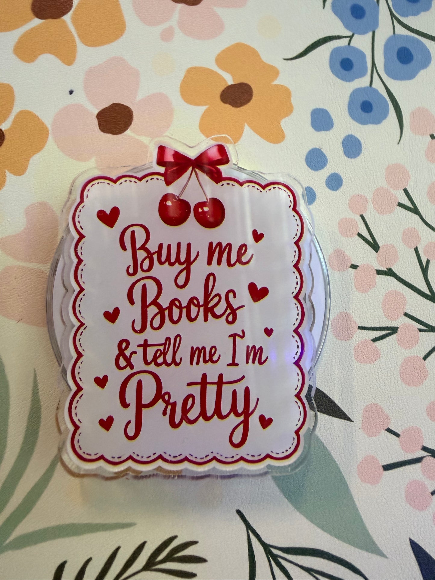 "Buy Me Books & Tell me I'm Pretty" Magnetic Phone Grip